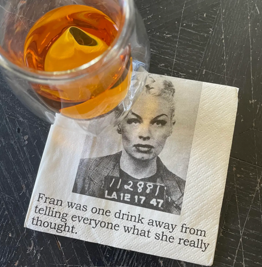 Fran Was One Drink Away...Cocktail Napkins
